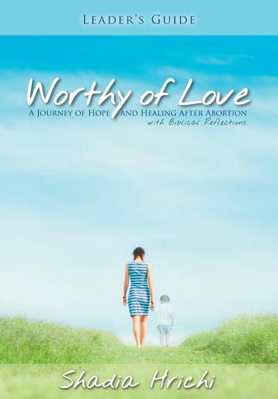 Worthy of Love - Leader’s Guide
