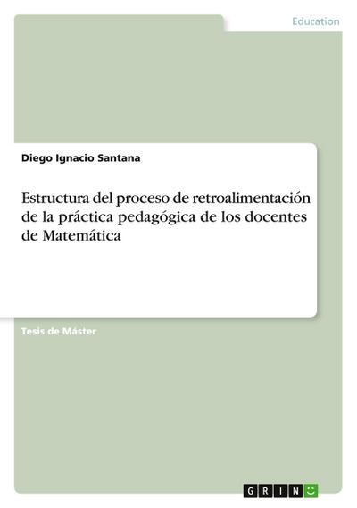 Estructura del proceso de retroalimentación de la práctica pedagógica de los docentes de Matemática