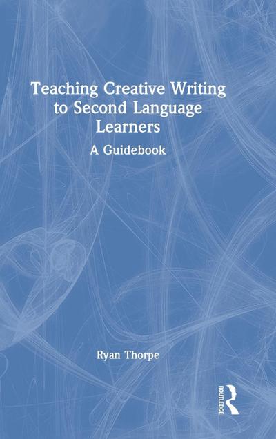 Teaching Creative Writing to Second Language Learners