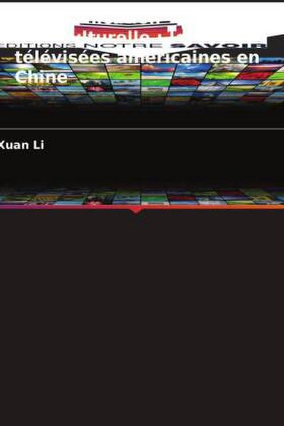 Communication interculturelle : les séries télévisées américaines en Chine