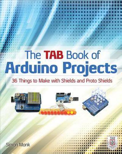 The TAB Book of Arduino Projects