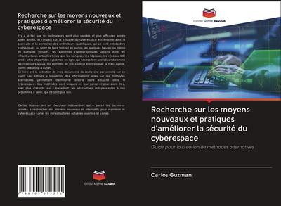 Recherche sur les moyens nouveaux et pratiques d’améliorer la sécurité du cyberespace