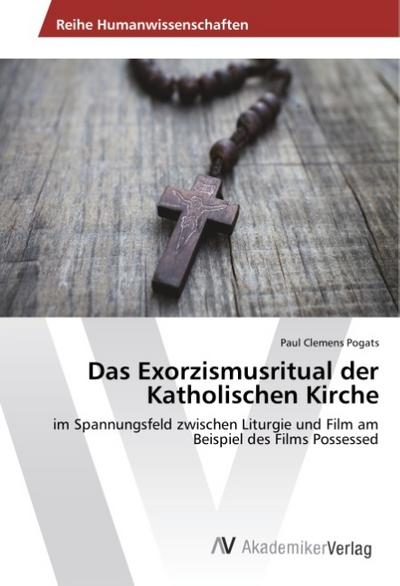 Das Exorzismusritual der Katholischen Kirche