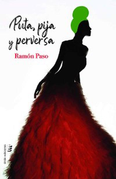 Puta, pija y perversa