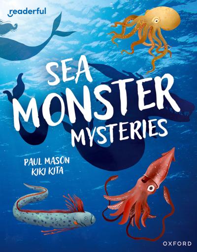 Readerful Independent Library: Oxford Reading Level 11: Sea Monster Mysteries