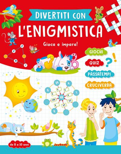 Divertiti con l’enigmistica 8-10 anni