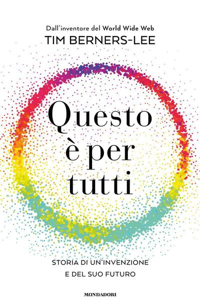 Questo è per tutti. Storia di un’invenzione e del suo futuro
