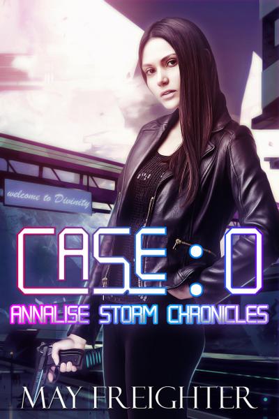 Case: 0 (Annalise Storm Chronicles, #1)