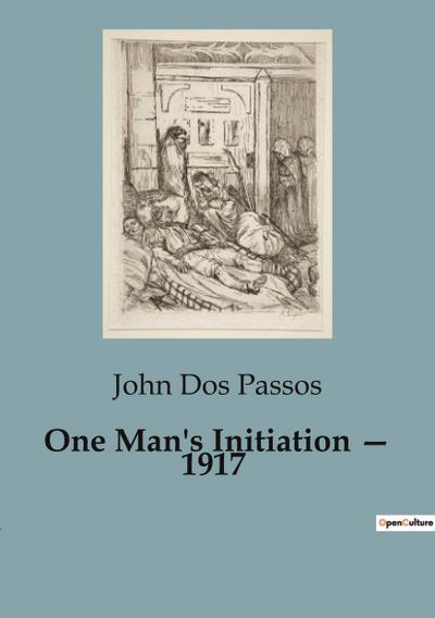 One Man’s Initiation - 1917