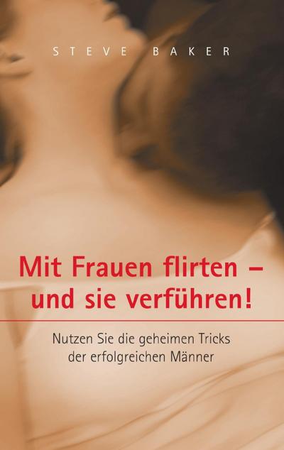 Mit Frauen flirten - und sie verführen