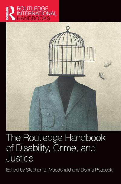 The Routledge Handbook of Disability, Crime, and Justice