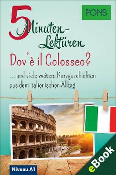 PONS 5-Minuten-Lektüren Italienisch A1 - Dov’è il Colosseo?