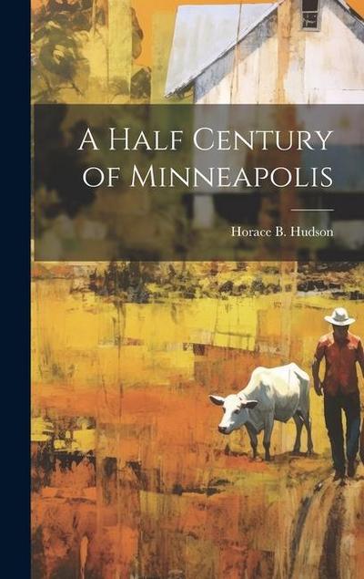 A Half Century of Minneapolis
