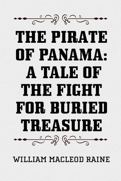 The Pirate of Panama: A Tale of the Fight for Buried Treasure