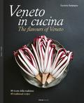 Veneto in Cucina/The flavours of Veneto