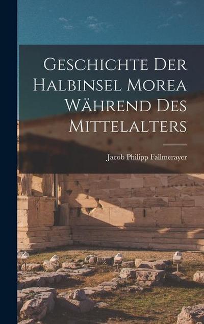 Geschichte Der Halbinsel Morea Während Des Mittelalters