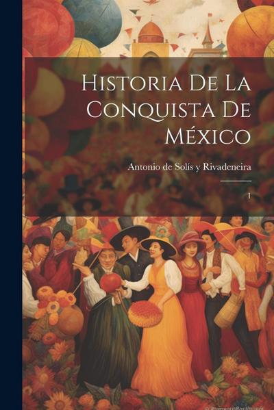 Historia de la conquista de México: 1