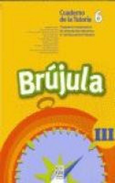 Brújula 3 : el cuaderno de la tutoría 6