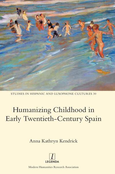 Humanizing Childhood in Early Twentieth-Century Spain