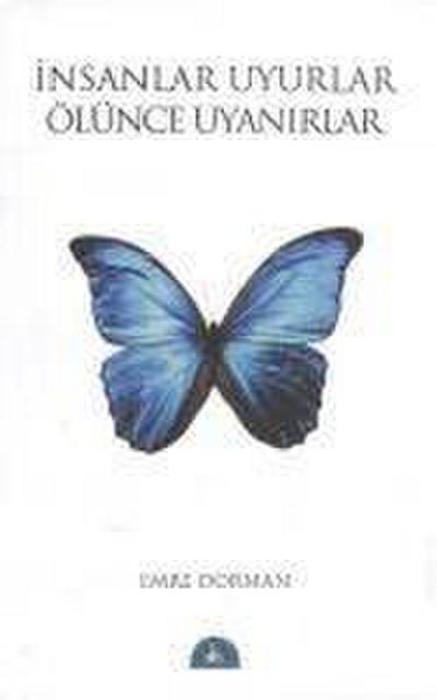 Insanlar Uyurlar Ölünce Uyanirlar