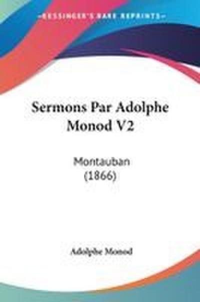 Sermons Par Adolphe Monod V2