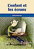 Enfant et les écrans (L’)