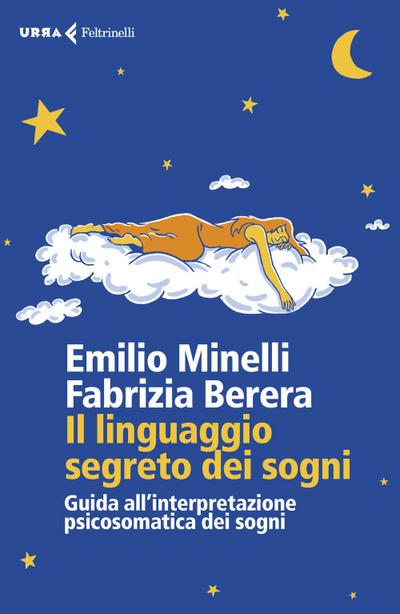 Il linguaggio segreto dei sogni. Guida all’interpretazione psicosomatica dei sogni