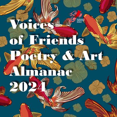 VOICES OF FRIENDS POETRY & ART ALMANAC 2024