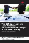 The CSR approach and Latin America’s environmental challenges in the 21st Century