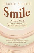 Smile - A Pocket Guide to Connecting to Our Children and Ourselves