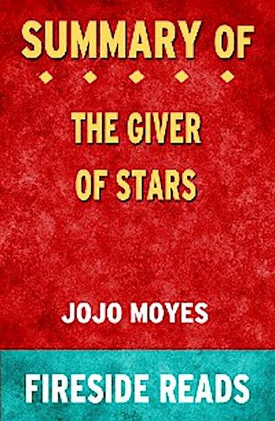 The Giver of Stars: A Novel by Jojo Moyes: Summary by Fireside Reads