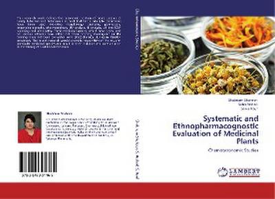 Systematic and Ethnopharmacognostic Evaluation of Medicinal Plants