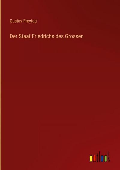 Der Staat Friedrichs des Grossen