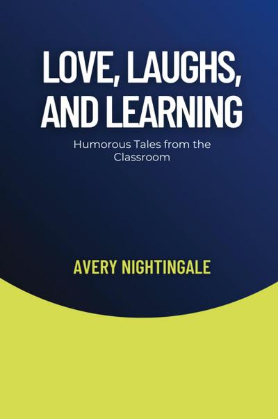 Love, Laughs, and Learning