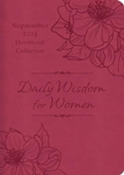 Daily Wisdom for Women 2015 Devotional Collection - September