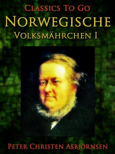 Norwegische Volksmährchen I