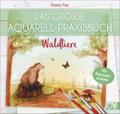 Das große Aquarell-Praxisbuch. Waldtiere