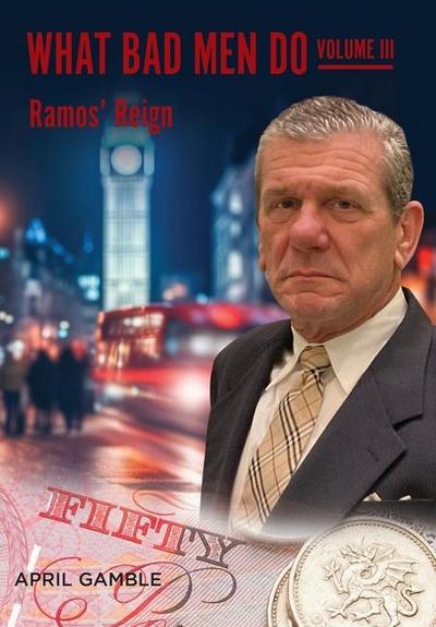 What Bad Men Do, Volume III -Ramos’ Reign