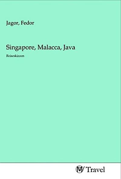 Singapore, Malacca, Java