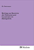 Beiträge zur Kenntnis der Frakturen und Luxationen im Handgelenk