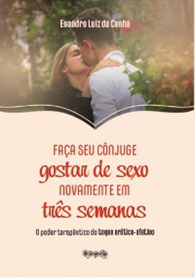 Faça seu cônjuge gostar de sexo novamente em três semanas