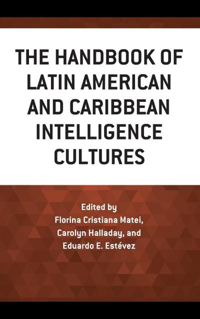 Handbook of Latin American and Caribbean Intelligence Cultures