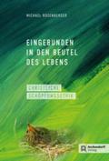 Eingebunden in den Beutel des Lebens
