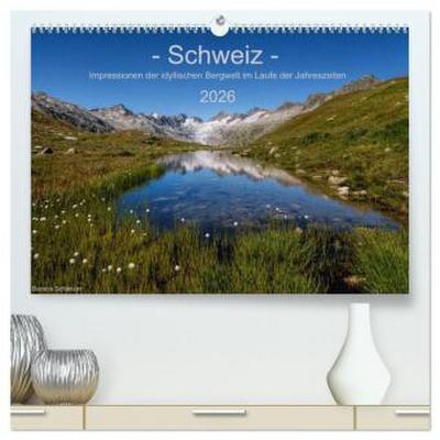 Schweiz - Impressionen der idyllischen Bergwelt im Laufe der Jahreszeiten (hochwertiger Premium Wandkalender 2026 DIN A2 quer), Kunstdruck in Hochglanz