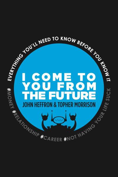 I Come to You From the Future: