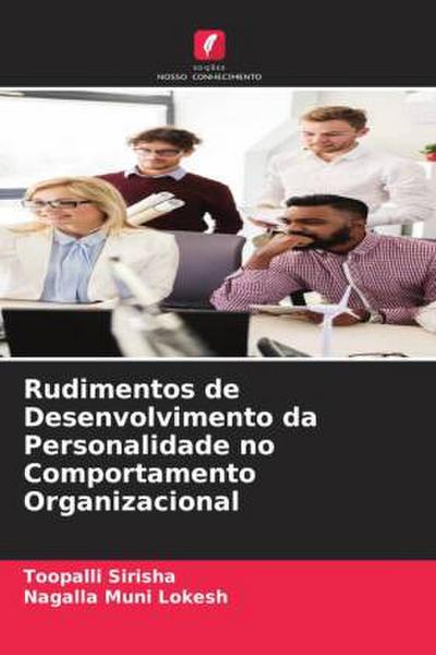 Rudimentos de Desenvolvimento da Personalidade no Comportamento Organizacional