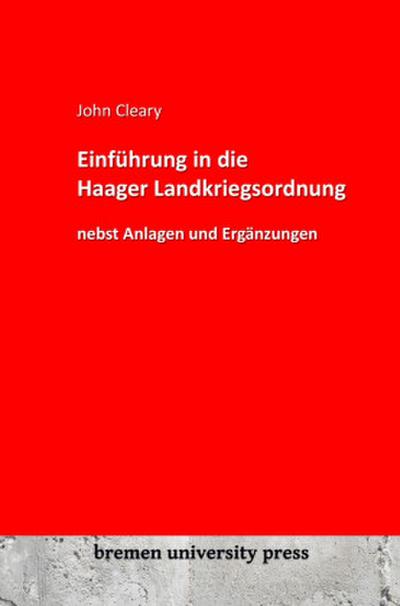 Einführung in die Haager Landkriegsordnung nebst Anlagen und Ergänzungen