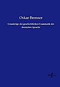 Grundzüge der geschichtlichen Grammatik der deutschen Sprache