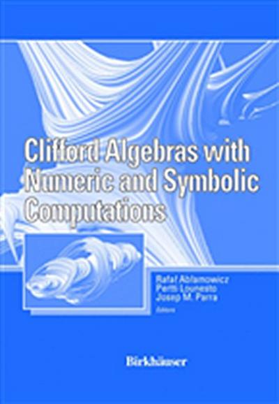 Clifford Algebras with Numeric and Symbolic Computations