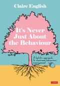 It’s Never Just About The Behaviour